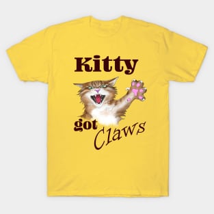 Kitty got Claws - dark text T-Shirt